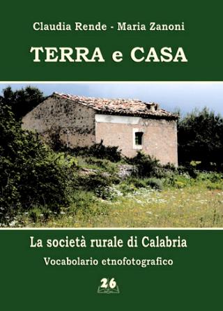 Cultura e arte 26 - Terra e Casa - Vocabolario civiltà contadina di Calabria